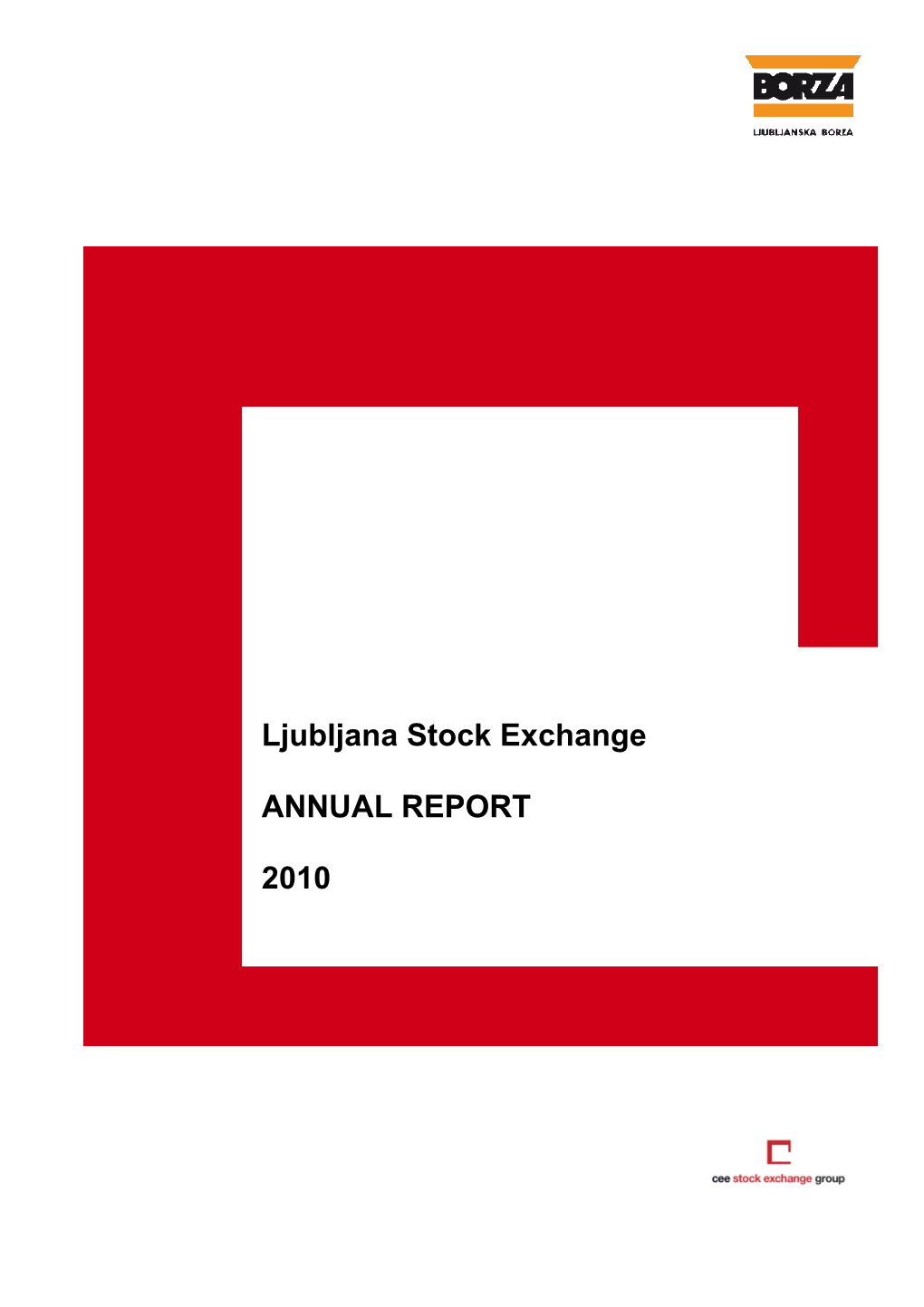 Ljubljana Stock Exchange Annual Report 2010 and the Auditor’S Report at Its Periodic Meeting on 22 March 2011