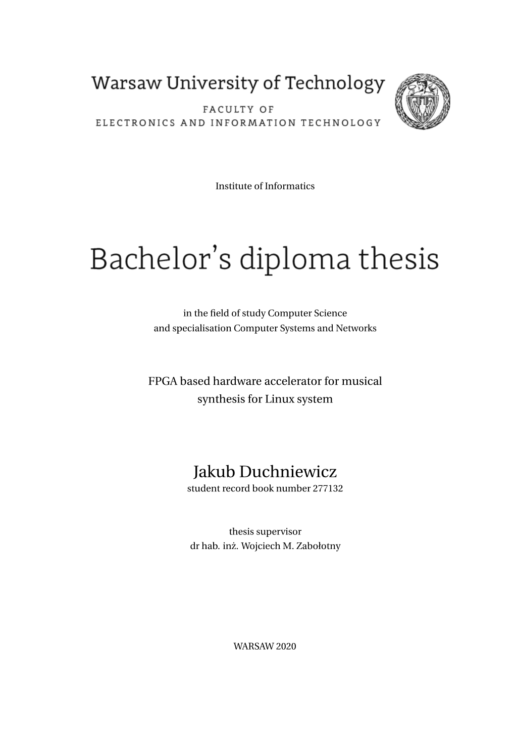 Hereby Certify That I Wrote My Diploma Thesis on My Own, Under the Guidance of the Thesis Supervisor