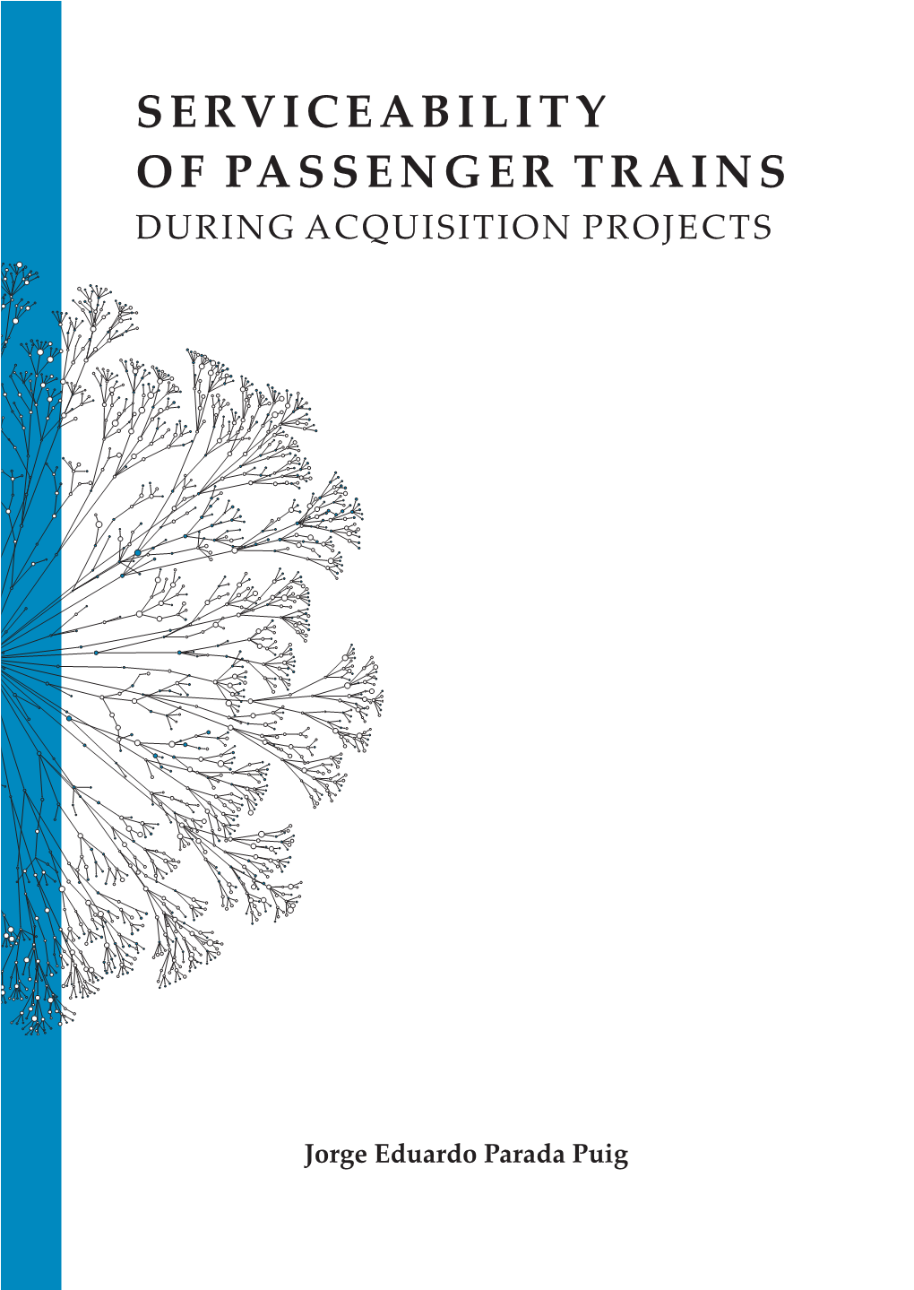 Serviceability of Passenger Trains During Acquisition Projects