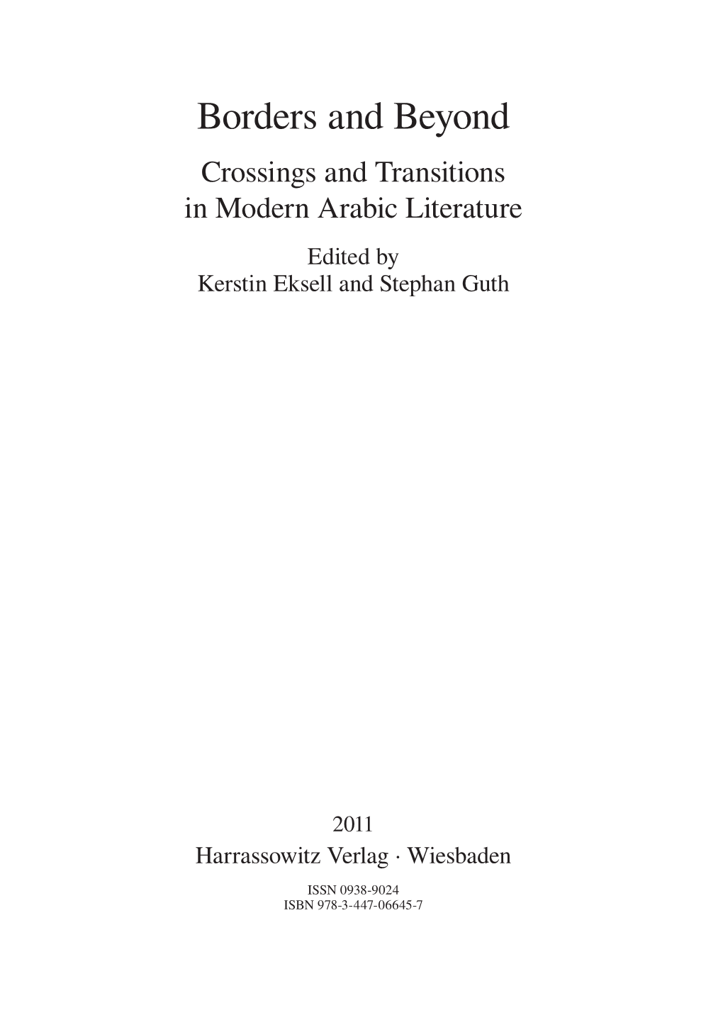 Borders and Beyond Crossings and Transitions in Modern Arabic Literature Edited by Kerstin Eksell and Stephan Guth