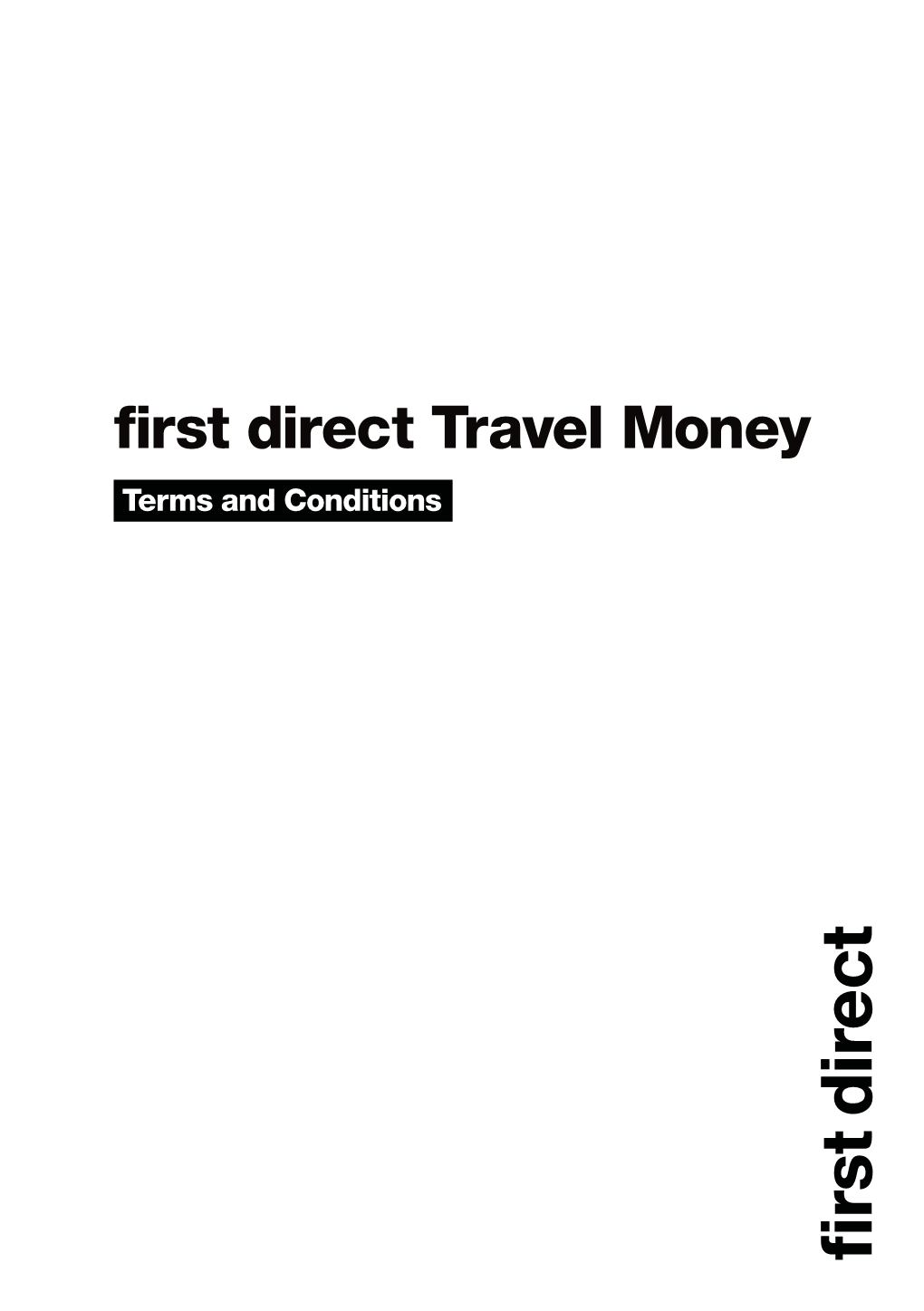 Travel Money Terms and Conditions Terms and Conditions First Direct Travel Money Is Provided by First Direct, a Division of HSBC UK Bank Plc