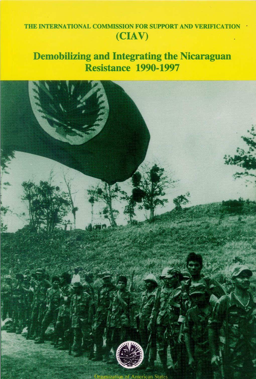 Demobilizing and Integrating the Nicaraguan Resistance 1990-1997