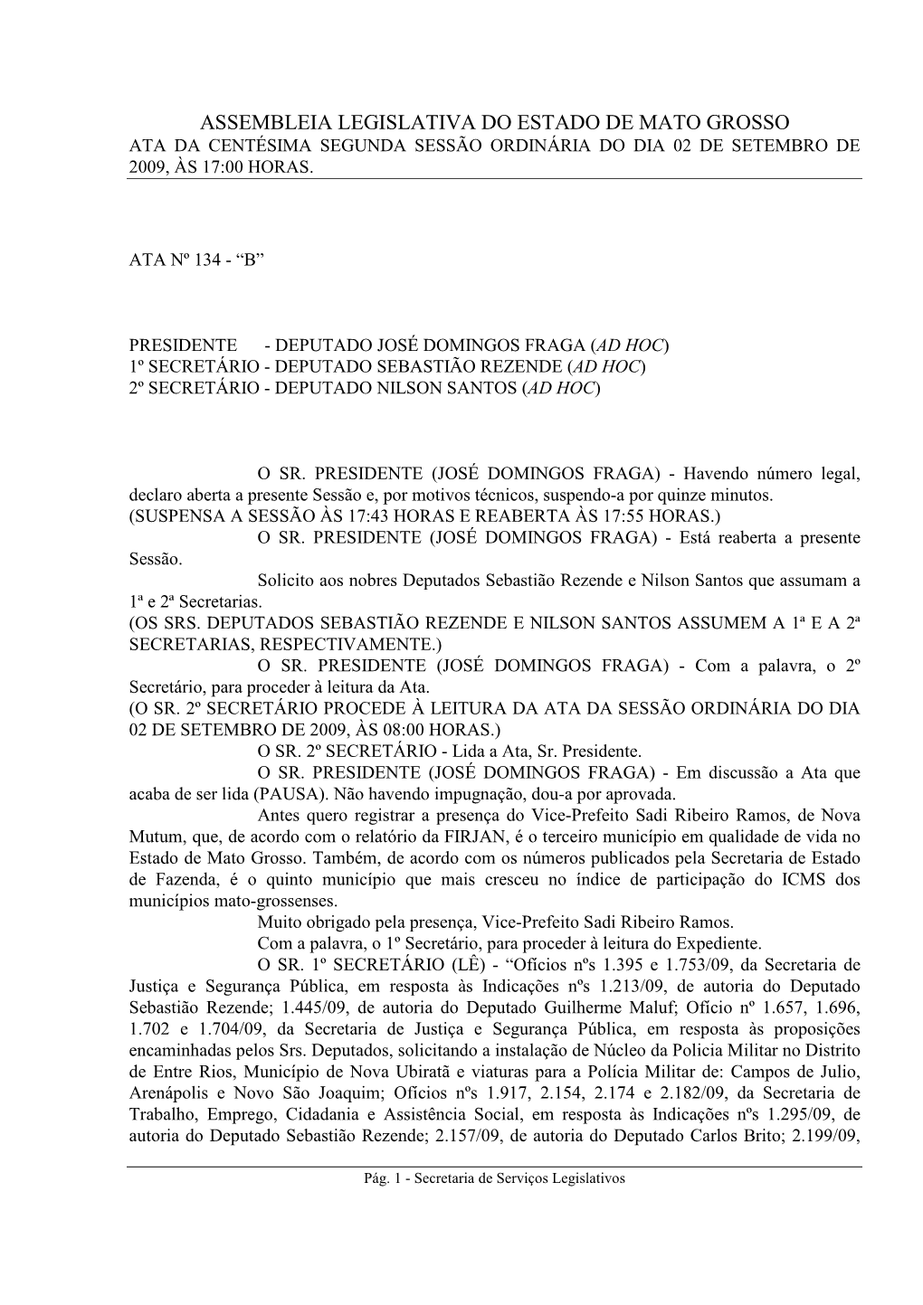 Assembleia Legislativa Do Estado De Mato Grosso Ata Da Centésima Segunda Sessão Ordinária Do Dia 02 De Setembro De 2009, Às 17:00 Horas
