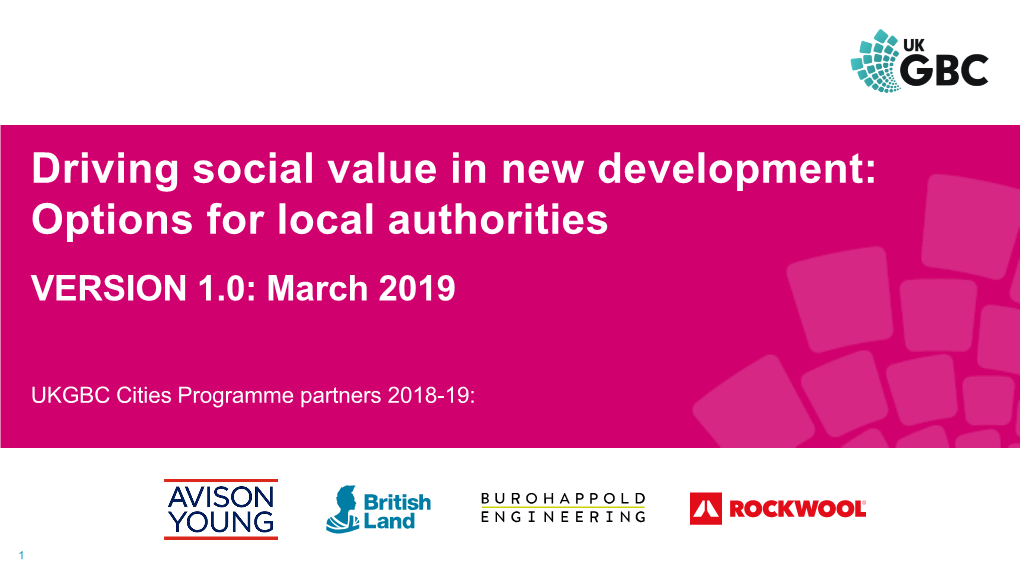 Driving Social Value in New Development: Options for Local Authorities VERSION 1.0: March 2019