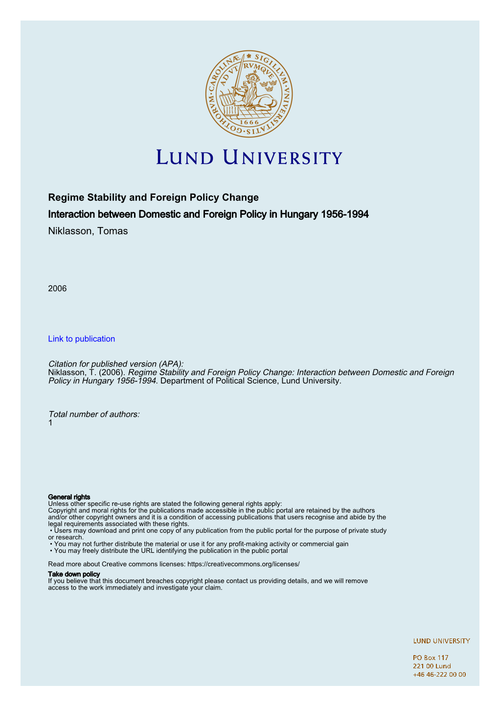 Regime Stability and Foreign Policy Change Interaction Between Domestic and Foreign Policy in Hungary 1956-1994 Niklasson, Tomas