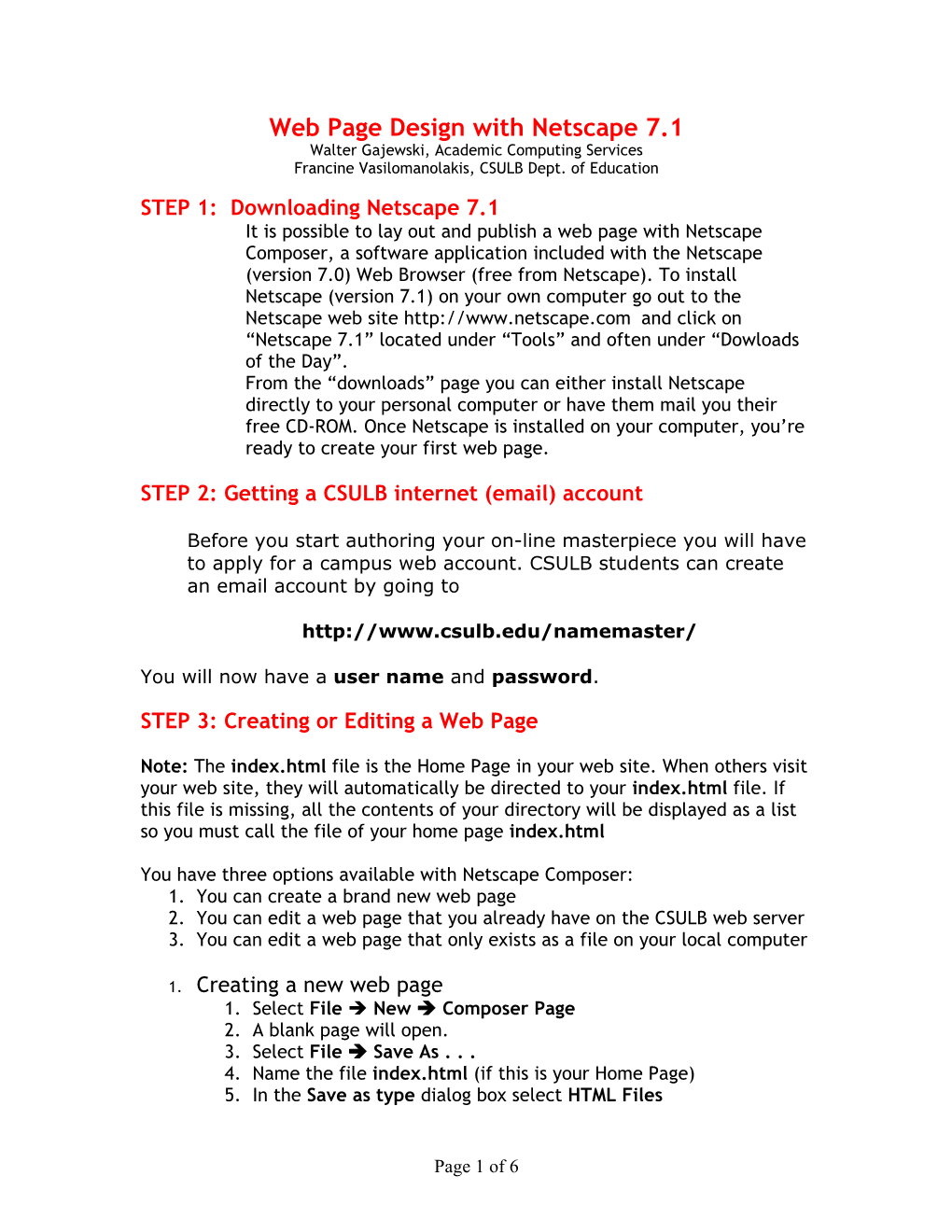 Web Page Design with Netscape 7.1 Walter Gajewski, Academic Computing Services Francine Vasilomanolakis, CSULB Dept