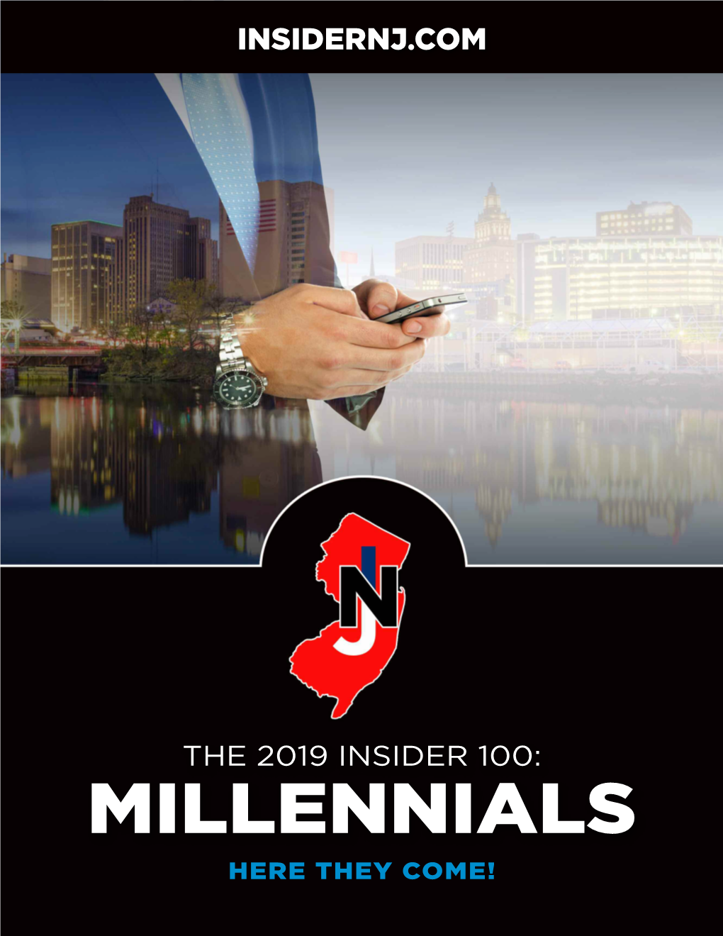 THE 2019 INSIDER 100: MILLENNIALS HERE THEY COME! Message from the Editor 2019 MILLENNIALS