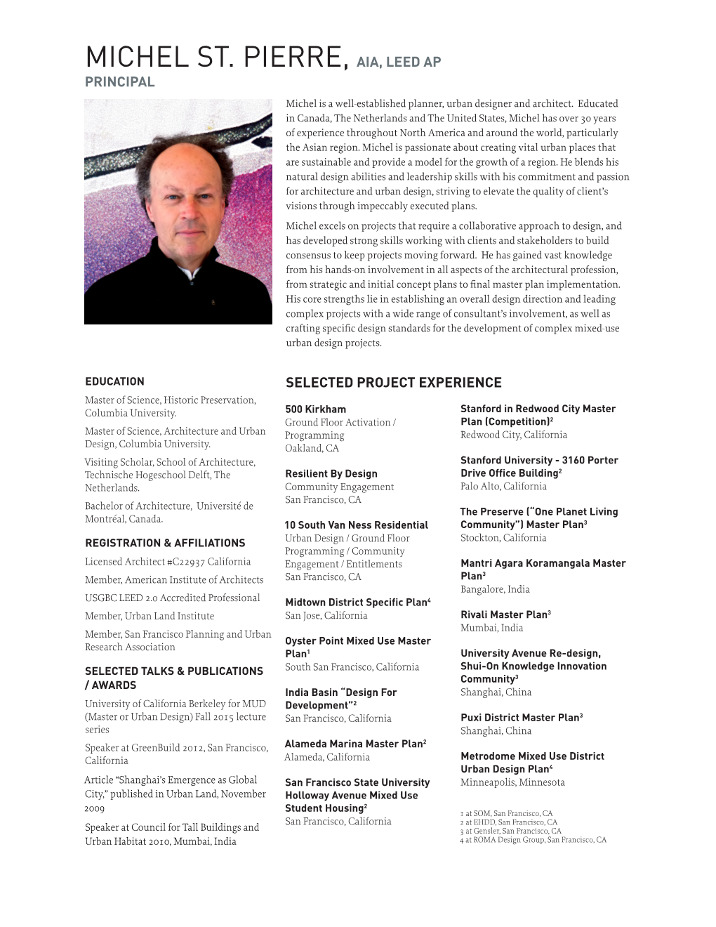 MICHEL ST. PIERRE, AIA, LEED AP PRINCIPAL Michel Is a Well-Established Planner, Urban Designer and Architect