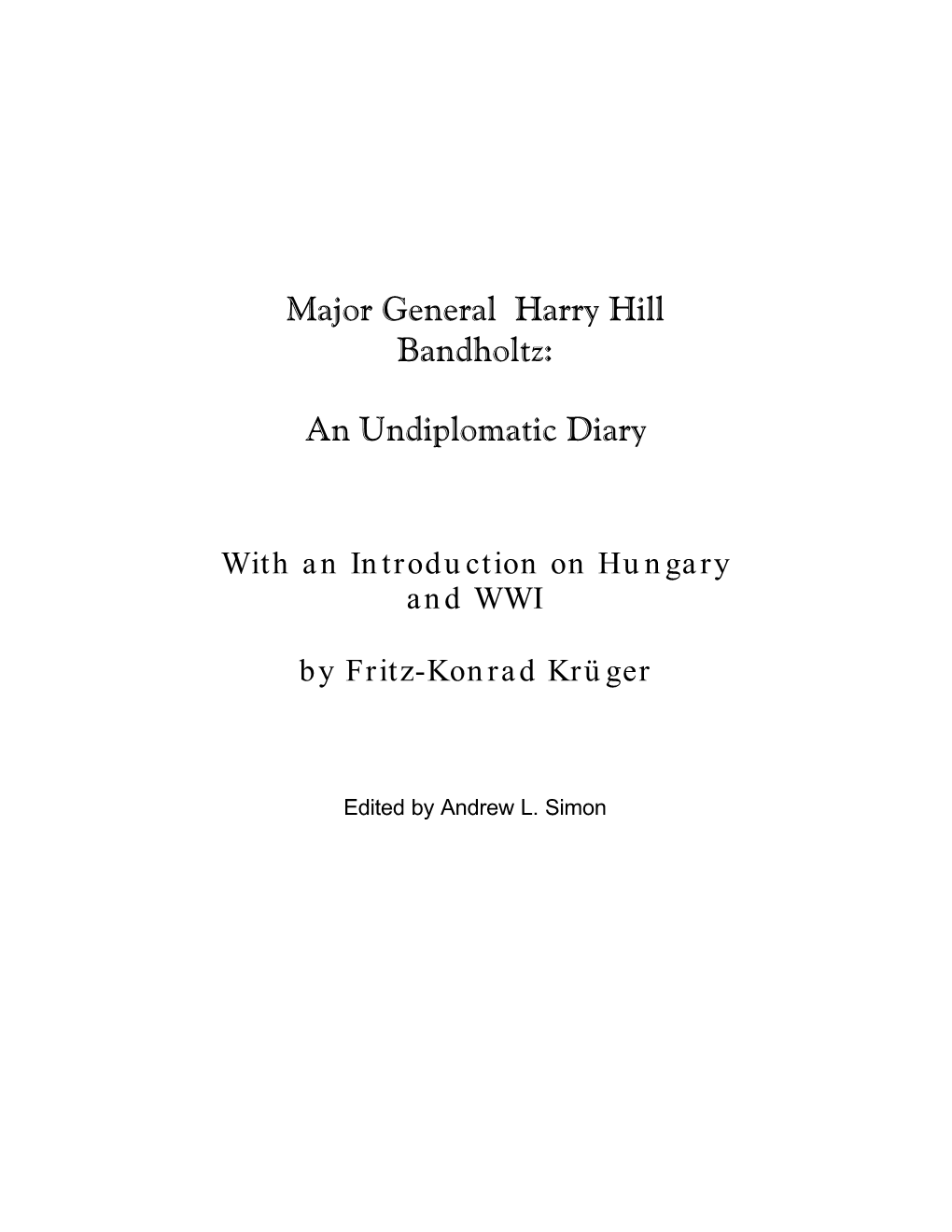 Major General Harry Hill Bandholtz: an Undiplomatic Diary