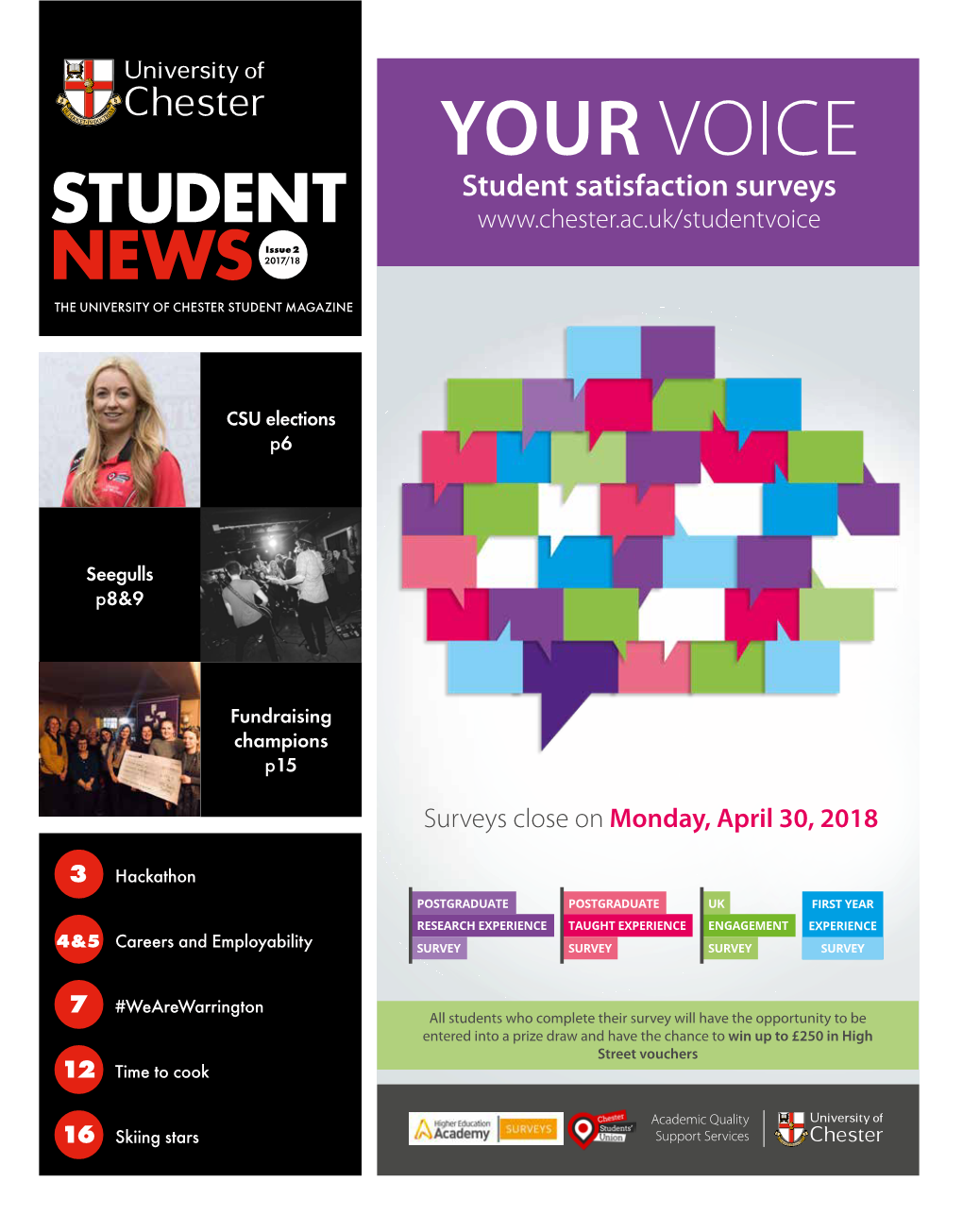 YOUR VOICE Student Satisfaction Surveys STUDENT Issue 2 NEWS 2017/18 the UNIVERSITY of CHESTER STUDENT MAGAZINE