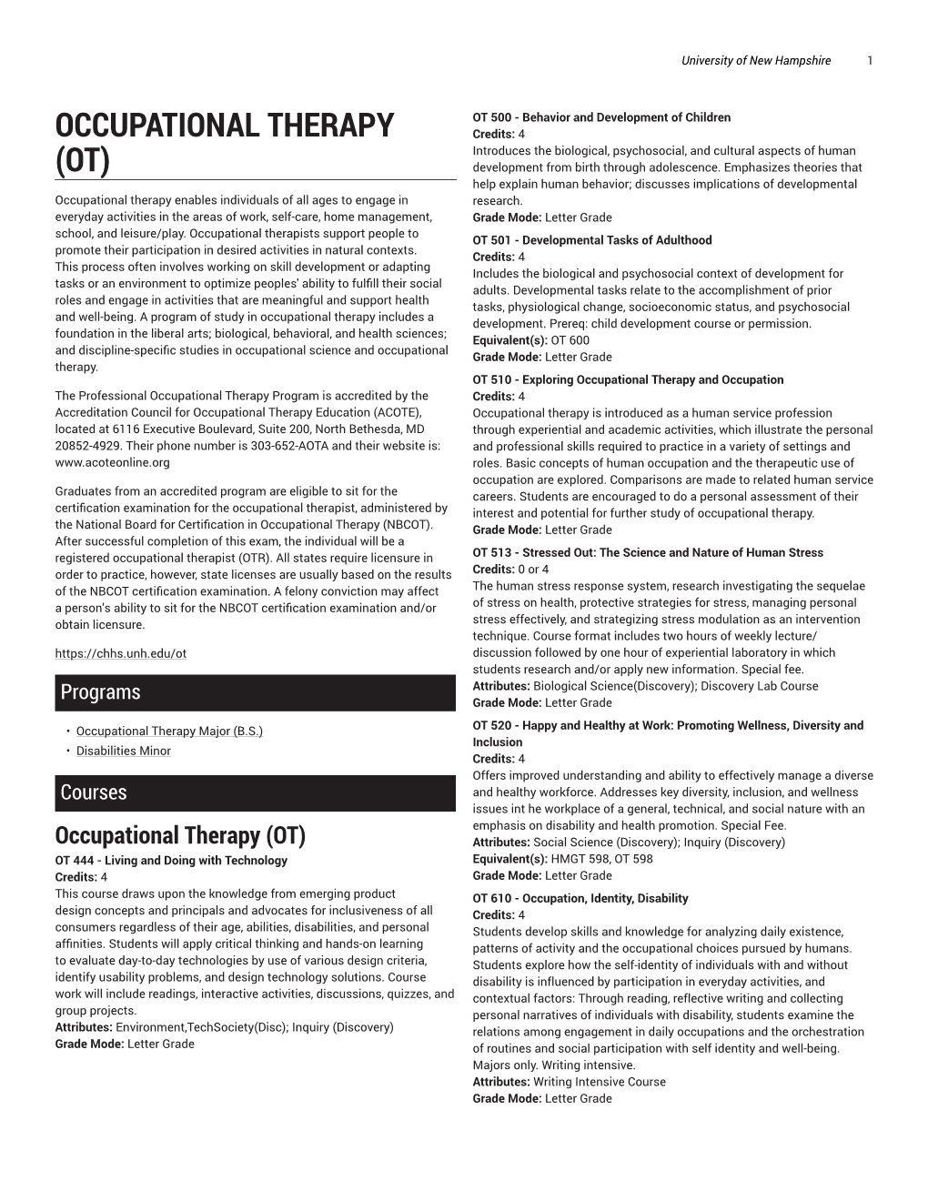 OCCUPATIONAL THERAPY Credits: 4 Introduces the Biological, Psychosocial, and Cultural Aspects of Human (OT) Development from Birth Through Adolescence