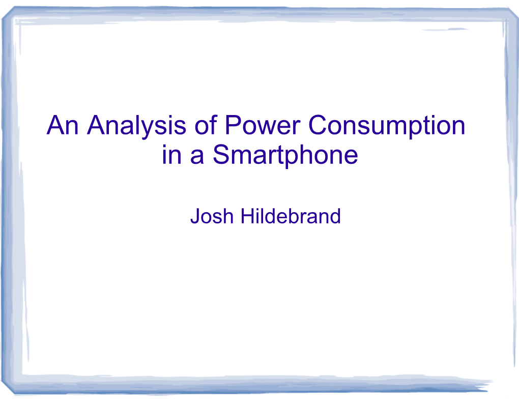 An Analysis of Power Consumption in a Smartphone