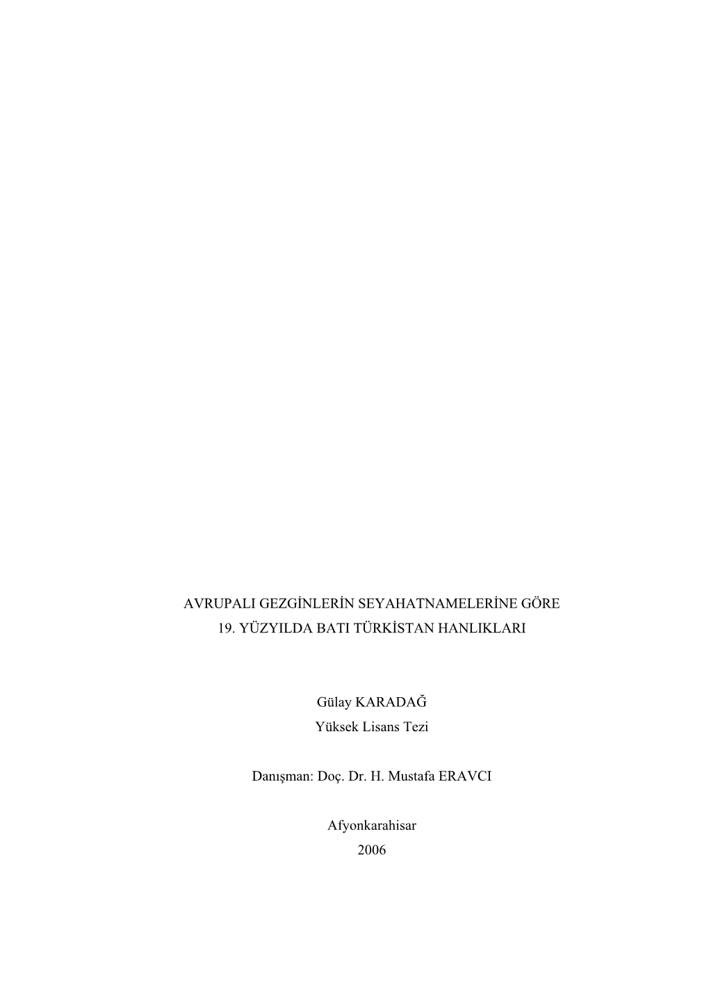 AVRUPALI Gezgønlerøn Seyahatnamelerøne GÖRE 19. YÜZYILDA BATI Türkøstan HANLIKLARI Gülay Karadaö Yüksek Lisans Tezi D