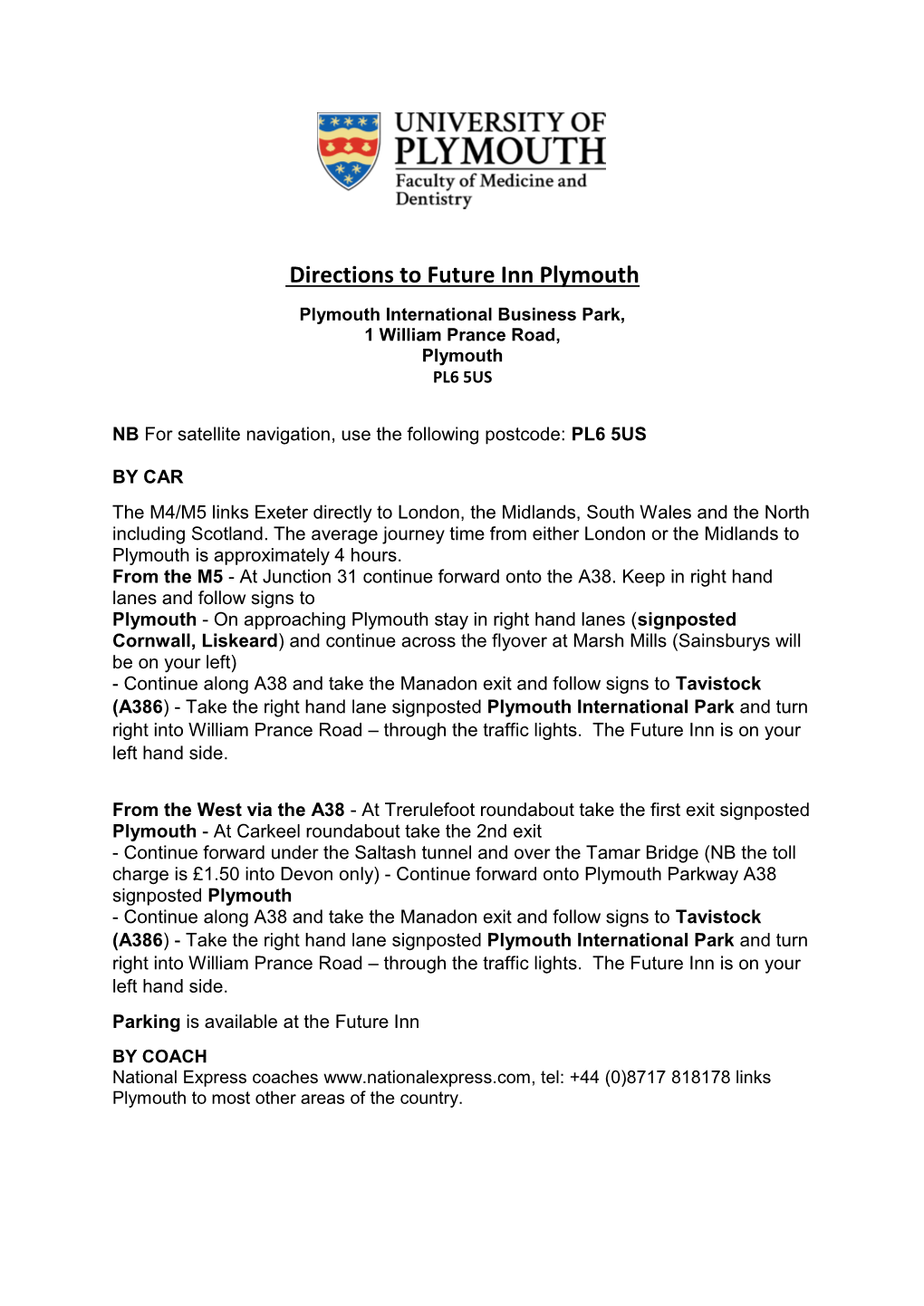 Directions to Future Inn Plymouth Plymouth International Business Park, 1 William Prance Road, Plymouth PL6 5US