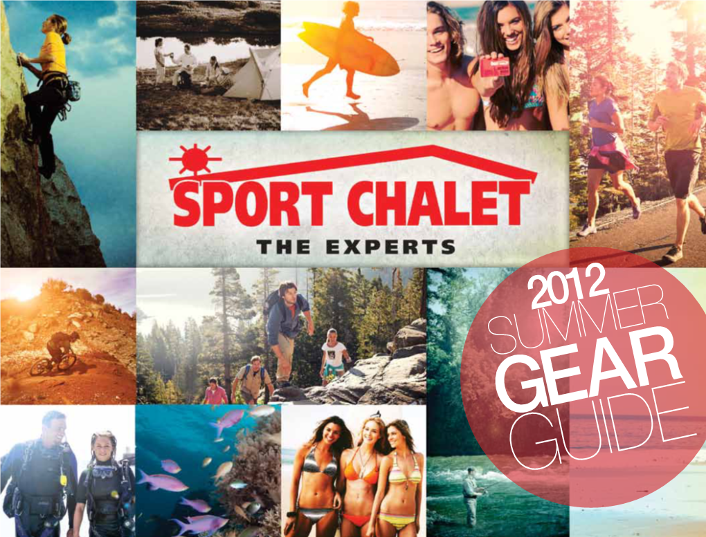 SUMMER GEAR GUIDE Action Pass Get Rewarded! Every Time You Shop at Sport Chalet You’Ll Earn a $10 Reward for Every $300 You Spend