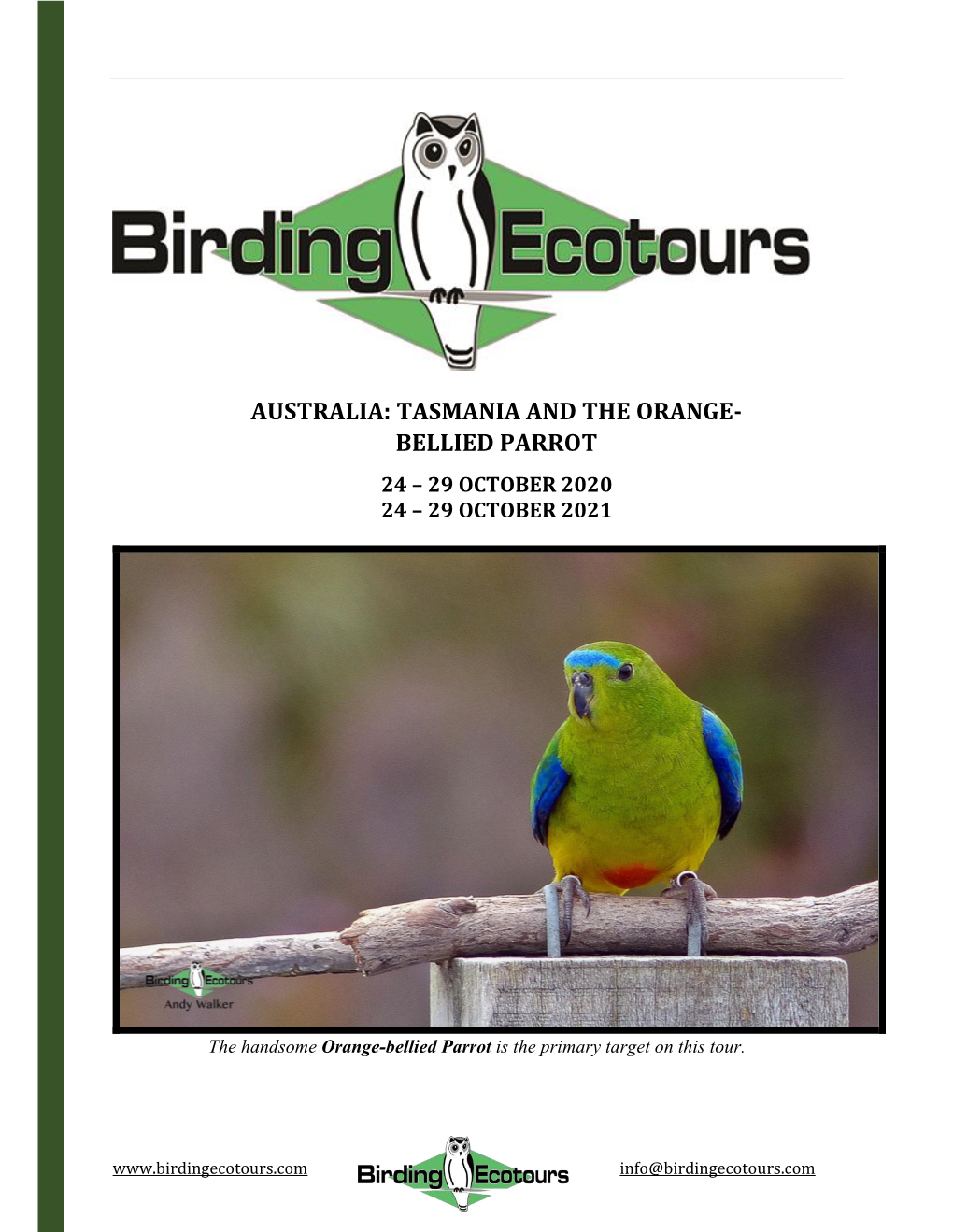 Australia: Tasmania and the Orange- Bellied Parrot 24 – 29 October 2020 24 – 29 October 2021