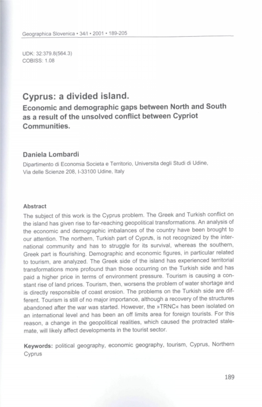 Cyprus: a Divided Island. Economic and Demographic Gaps Between North and South As a Result of the Unsolved Conflict Between Cypriot Communities