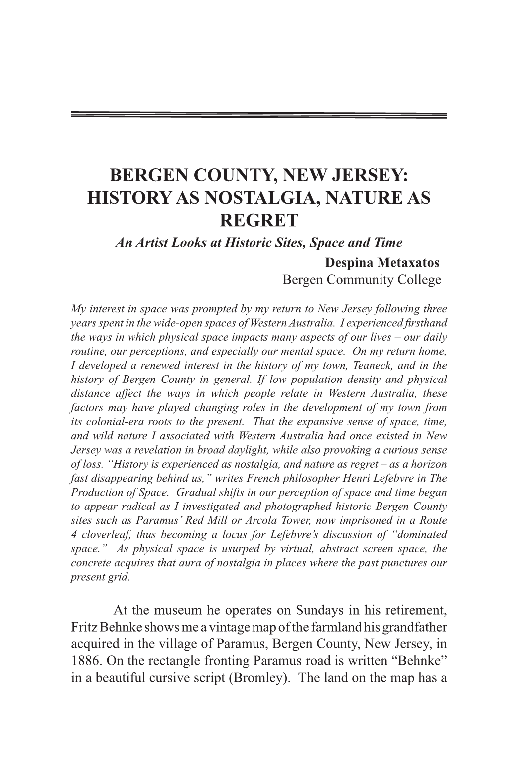 BERGEN COUNTY, NEW JERSEY: HISTORY AS NOSTALGIA, NATURE AS REGRET an Artist Looks at Historic Sites, Space and Time Despina Metaxatos Bergen Community College
