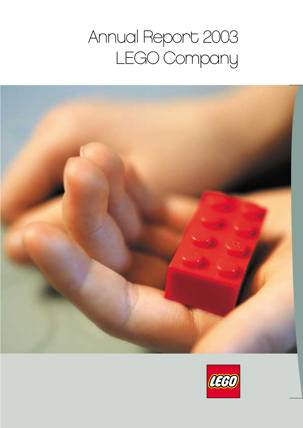 Annual Report 2003 LEGO Company CONTENTS