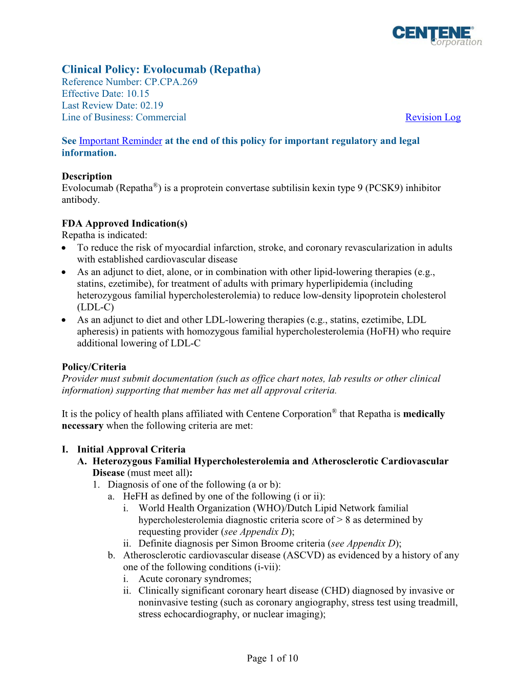 Clinical Policy: Evolocumab (Repatha) Reference Number: CP.CPA.269 Effective Date: 10.15 Last Review Date: 02.19 Line of Business: Commercial Revision Log