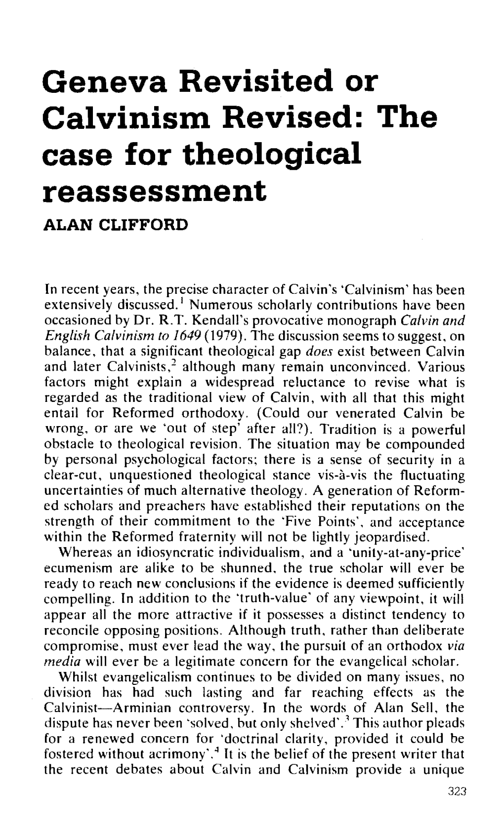 Geneva Revisited Or Calvinism Revised: the Case for Theological Reassessment ALAN CLIFFORD