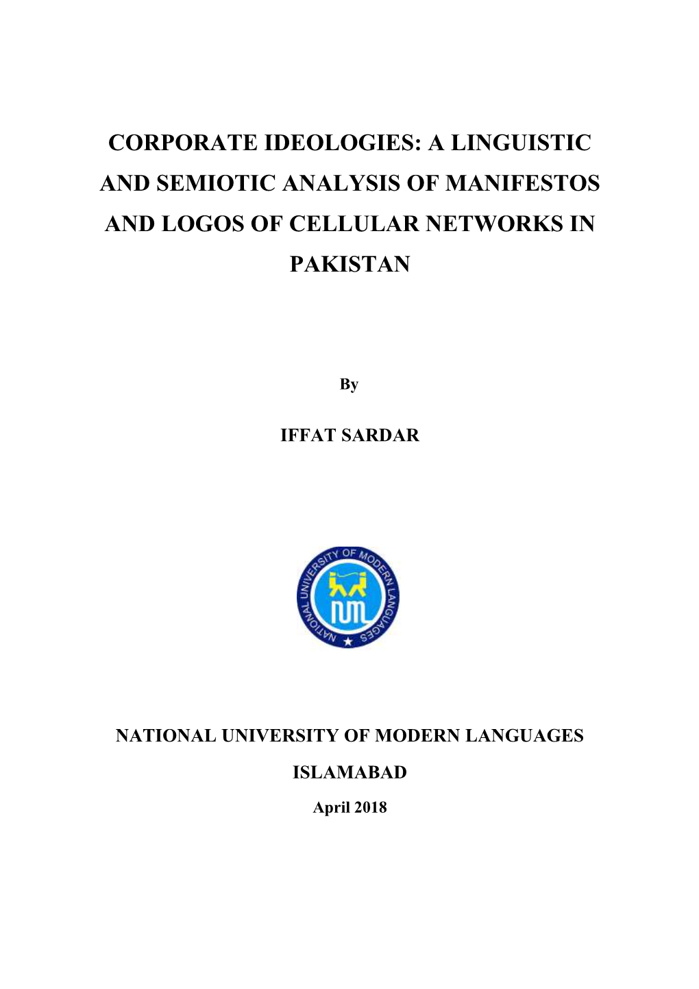 Corporate Ideologies: a Linguistic and Semiotic Analysis of Manifestos and Logos of Cellular Networks in Pakistan