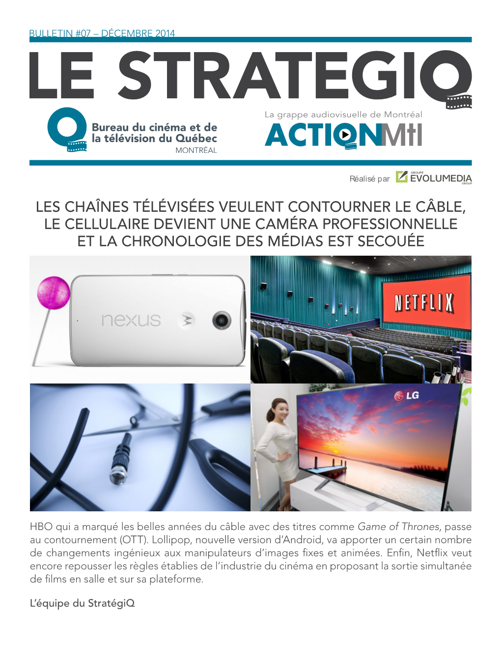 Les Chaînes Télévisées Veulent Contourner Le Câble, Le Cellulaire Devient Une Caméra Professionnelle Et La Chronologie Des Médias Est Secouée