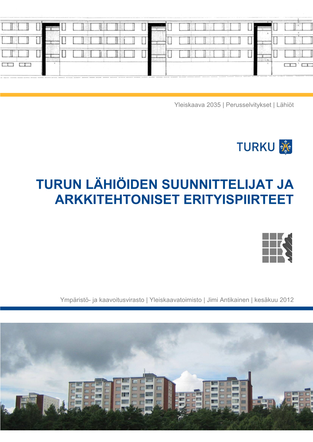 Turun Lähiöiden Suunnittelijat Ja Arkkitehtoniset Erityispiirteet