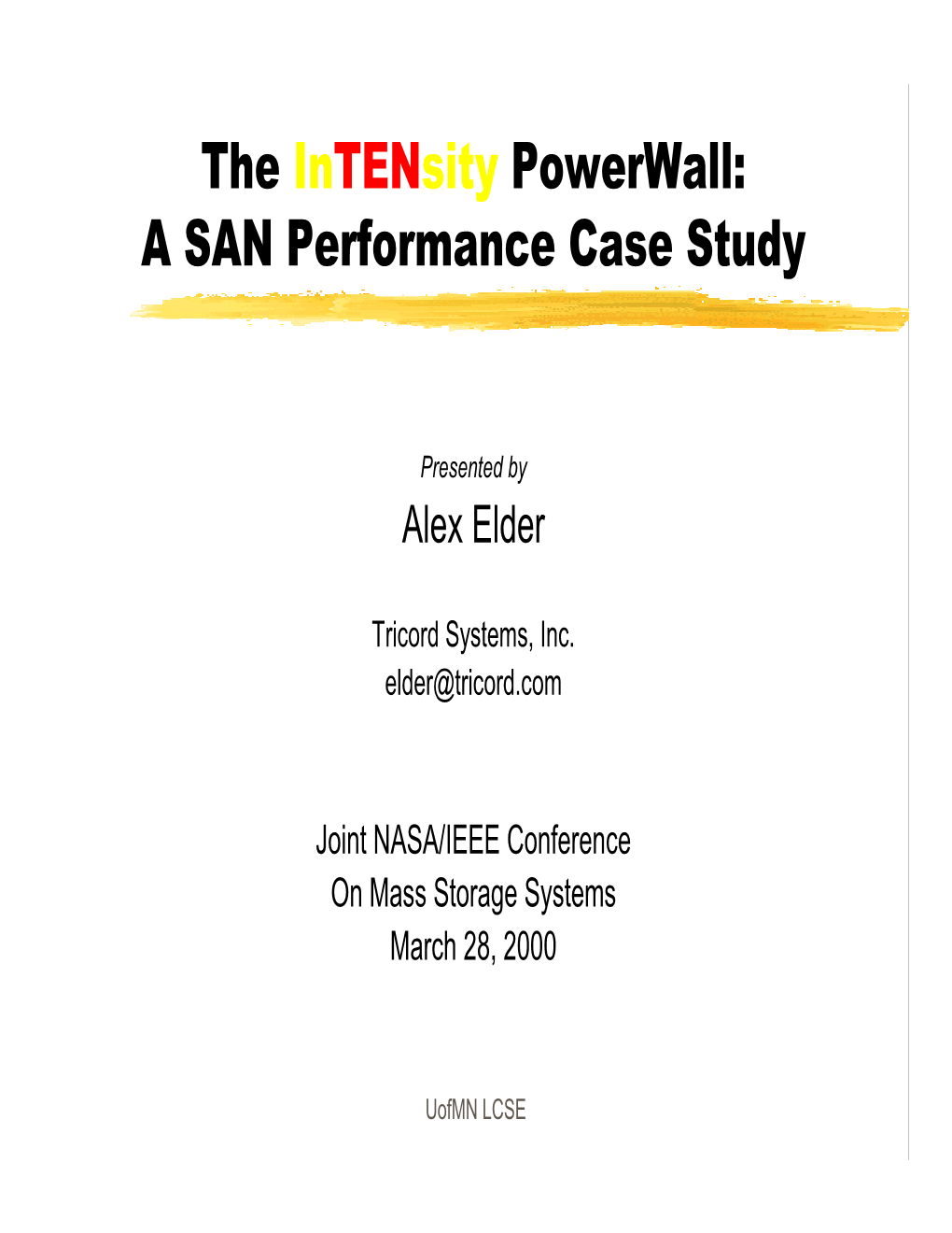 The Intensity Powerwall: a SAN Performance Case Study