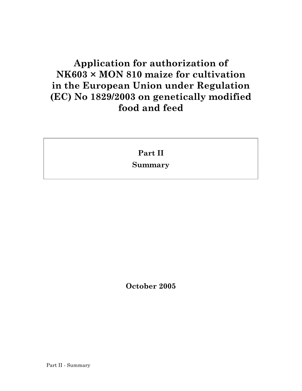 Application for Authorization of NK603 × MON 810 Maize for Cultivation in the European Union Under Regulation (EC) No 1829/2003 on Genetically Modified Food and Feed