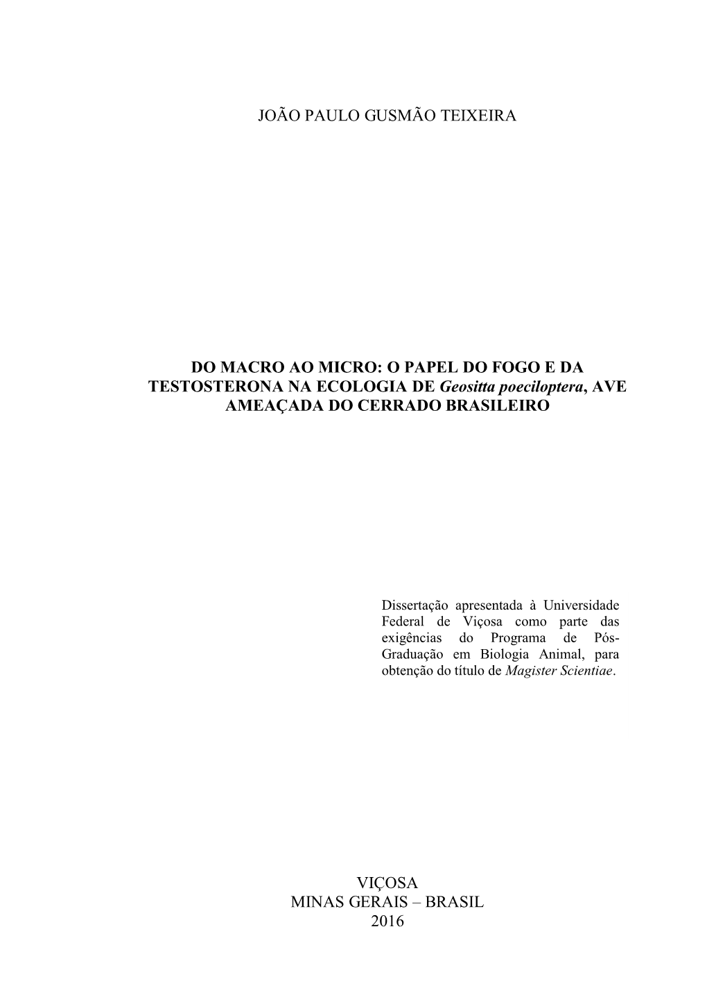 O PAPEL DO FOGO E DA TESTOSTERONA NA ECOLOGIA DE Geositta Poeciloptera, AVE AMEAÇADA DO CERRADO BRASILEIRO