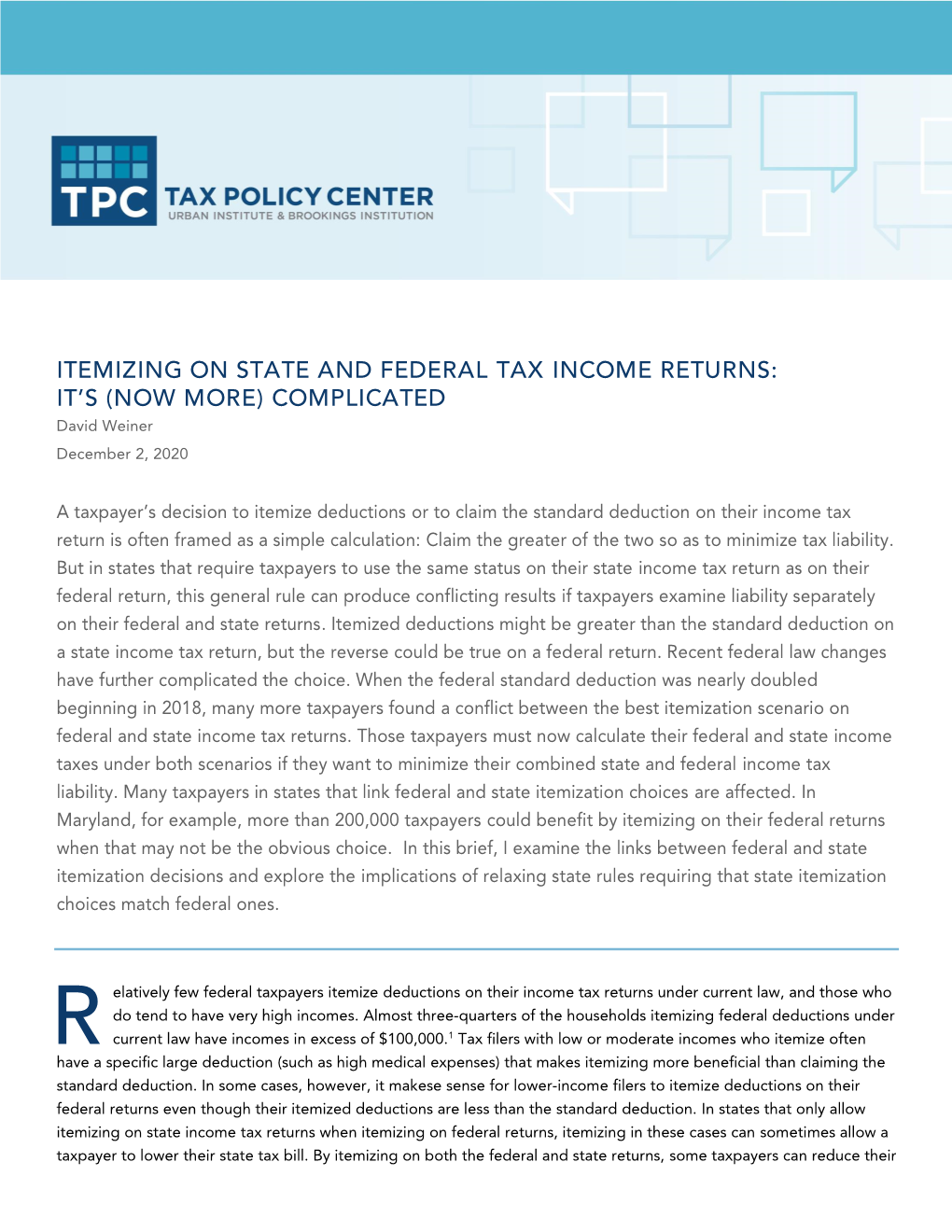 ITEMIZING on STATE and FEDERAL TAX INCOME RETURNS: IT’S (NOW MORE) COMPLICATED David Weiner December 2, 2020