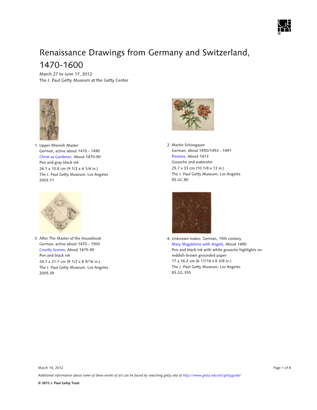 Renaissance Drawings from Germany and Switzerland, 1470-1600 March 27 to June 17, 2012 the J