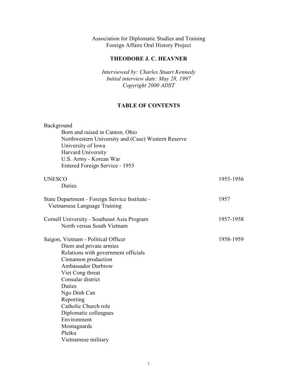 Association for Diplomatic Studies and Training Foreign Affairs Oral History Project THEODORE J. C. HEAVNER Interviewed By: Char