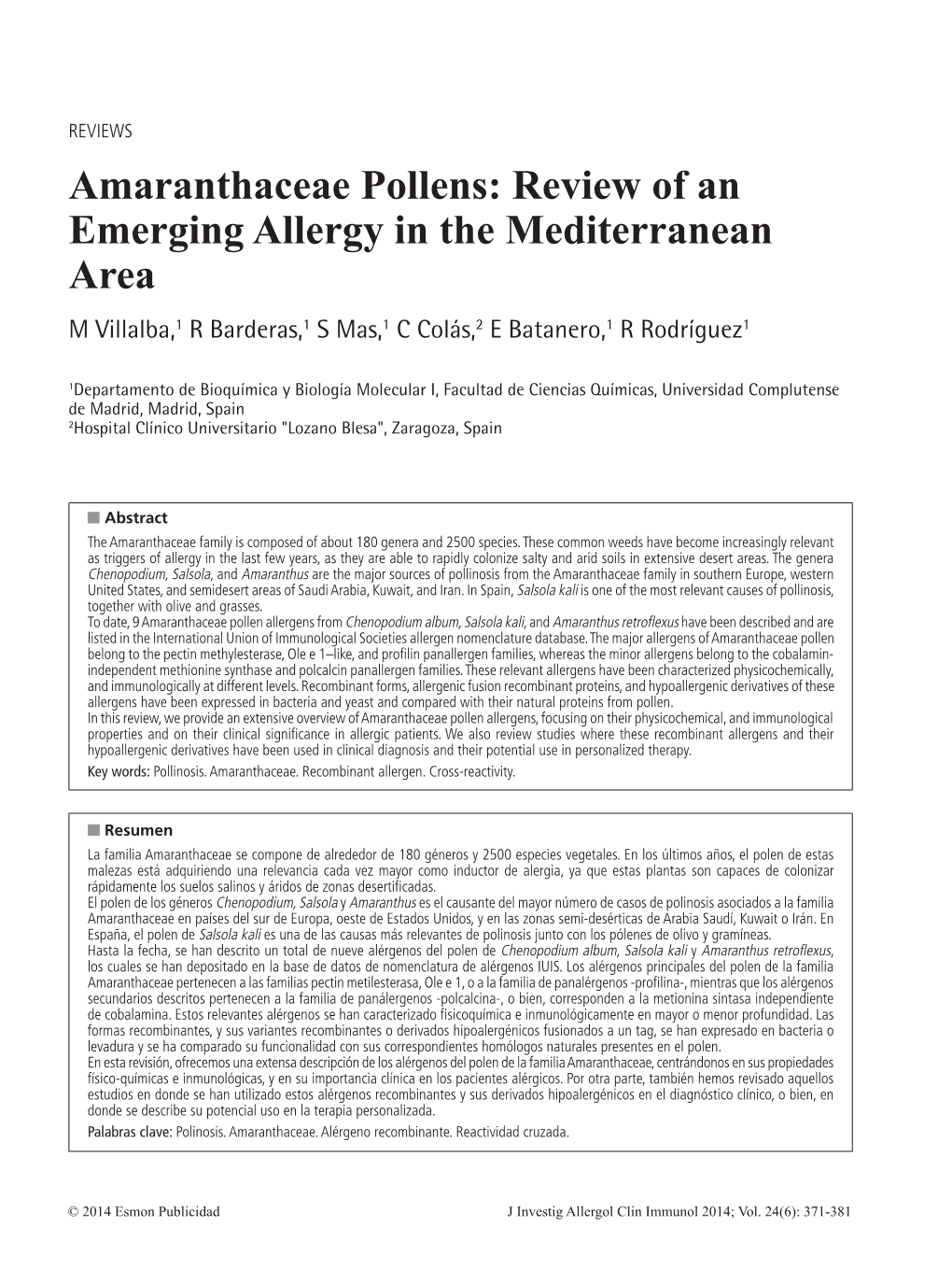 Amaranthaceae Pollens: Review of an Emerging Allergy in the Mediterranean Area M Villalba,1 R Barderas,1 S Mas,1 C Colás,2 E Batanero,1 R Rodríguez1