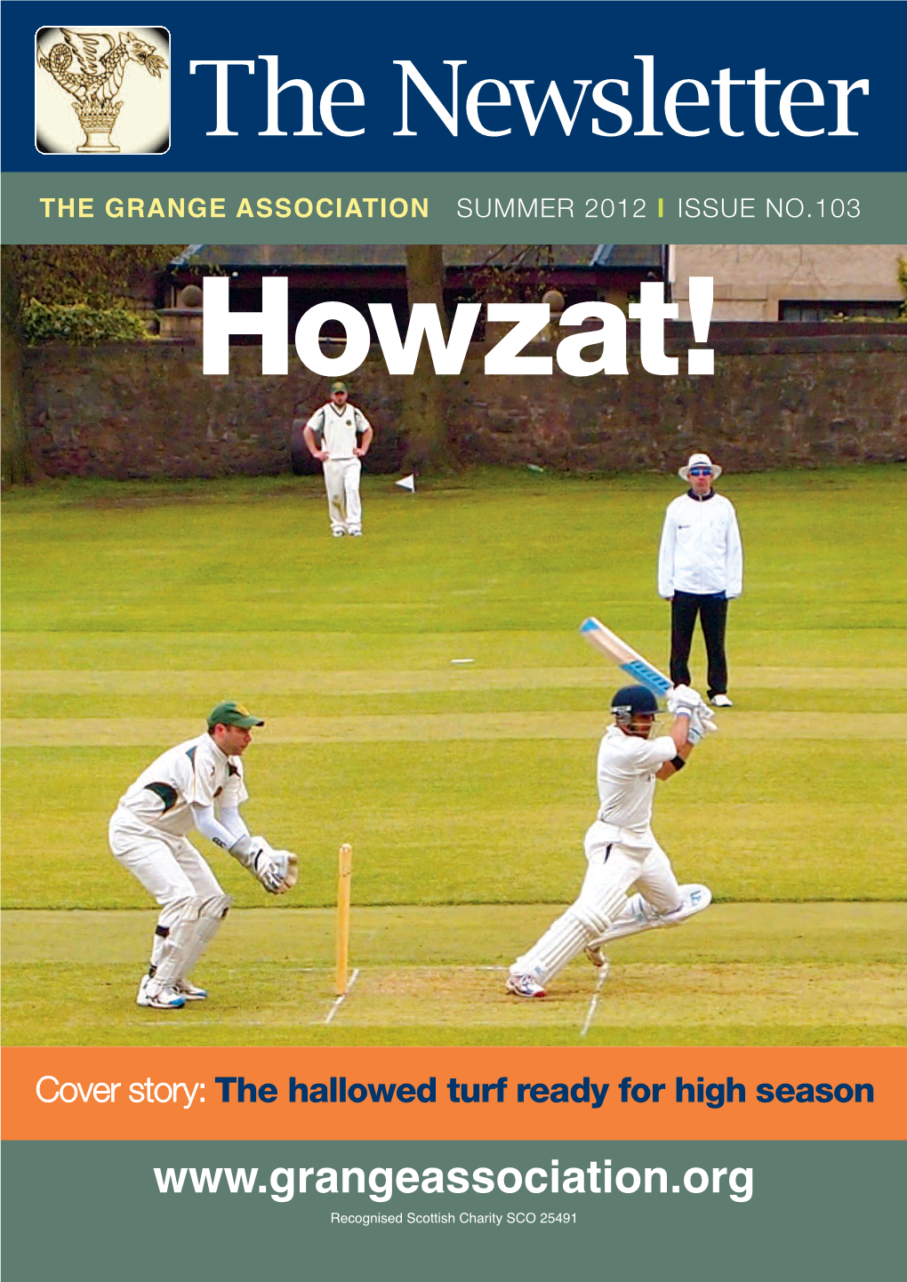 SUMMER 2012 I ISSUE NO.103 the GRANGE ASSOCIATION Howzat!