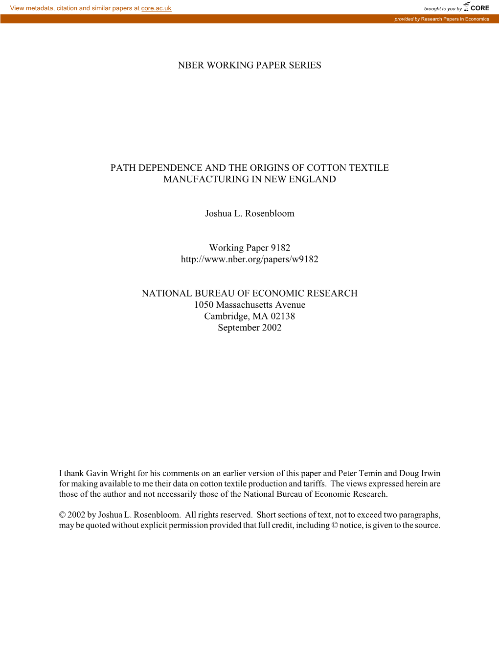 NBER WORKING PAPER SERIES PATH DEPENDENCE and the ORIGINS of COTTON TEXTILE MANUFACTURING in NEW ENGLAND Joshua L. Rosenbloom Wo