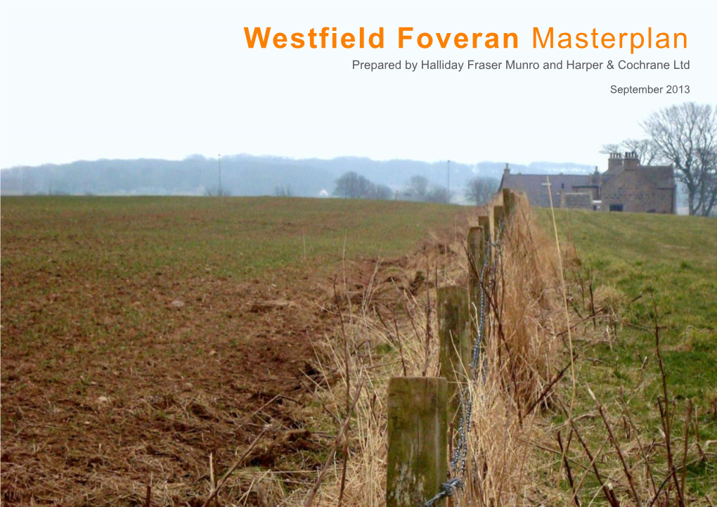 Westfield Foveran Masterplan Prepared by Halliday Fraser Munro and Harper & Cochrane Ltd