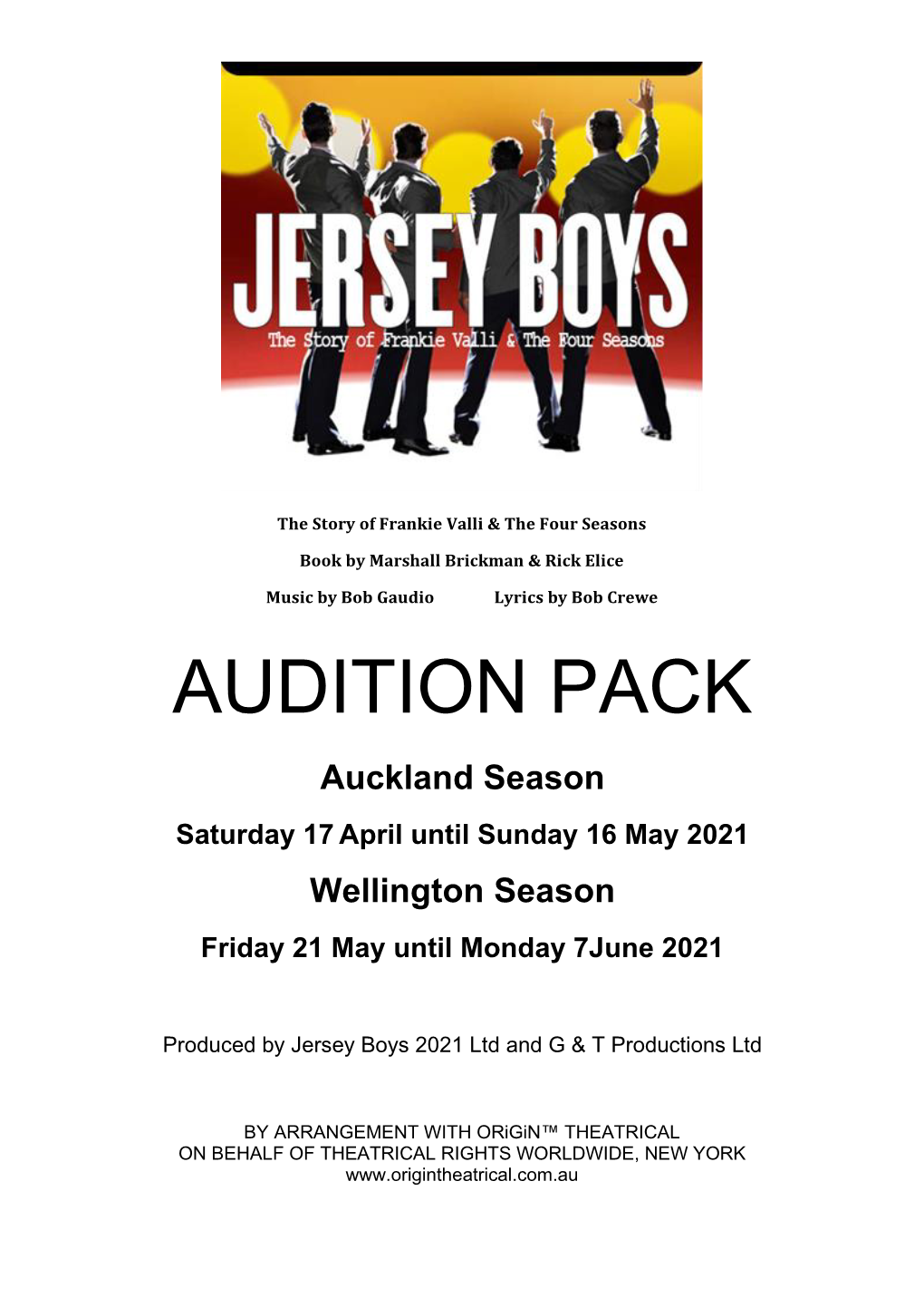 AUDITION PACK Auckland Season Saturday 17 April Until Sunday 16 May 2021 Wellington Season Friday 21 May Until Monday 7June 2021