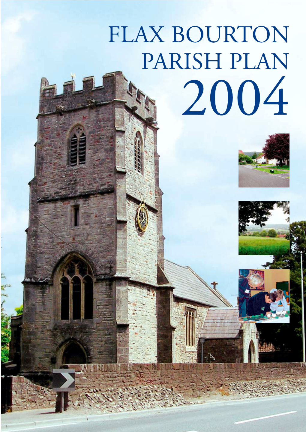 The Parish Plan Is Estate Almost Entirely Surrounded the Village, and Therefore a Timely Piece of Work