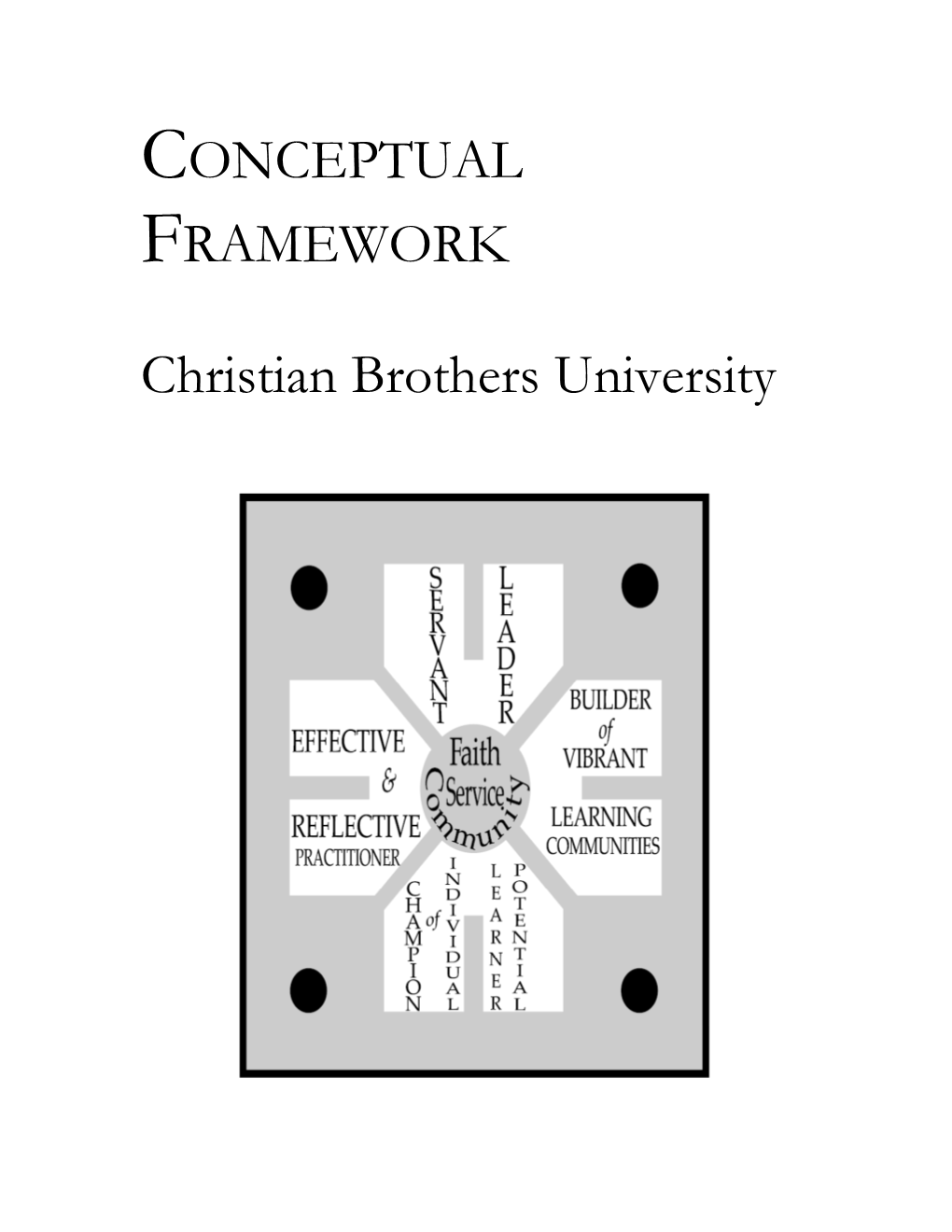 CONCEPTUAL FRAMEWORK Christian Brothers University