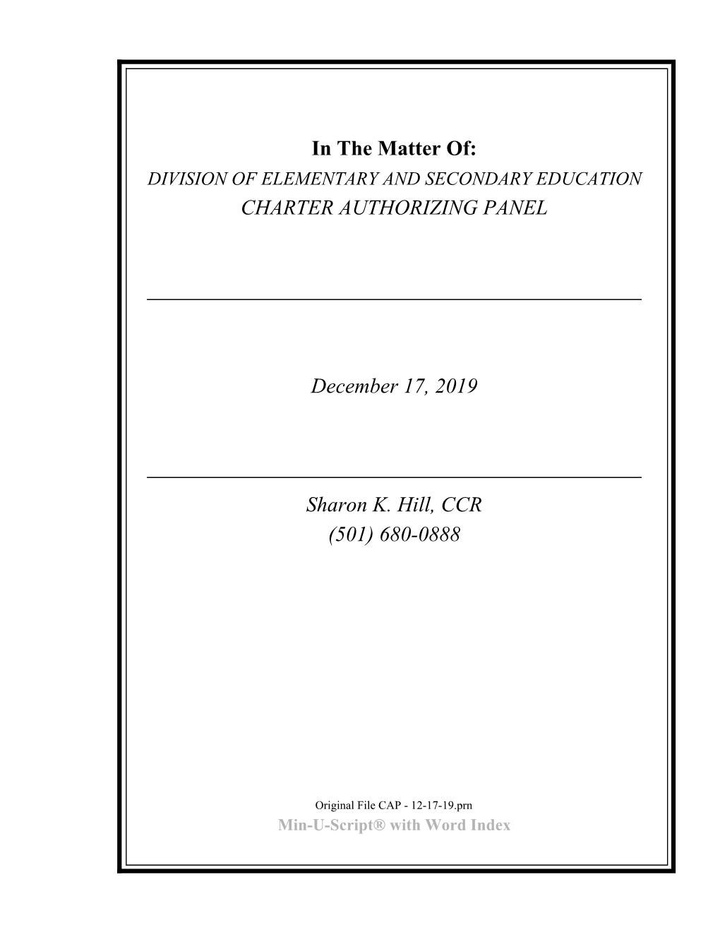 CHARTER AUTHORIZING PANEL December 17, 2019 Sharon K. Hill