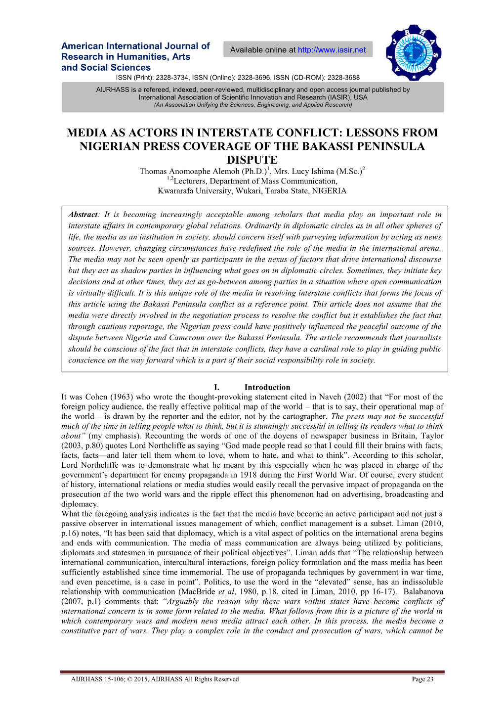 MEDIA AS ACTORS in INTERSTATE CONFLICT: LESSONS from NIGERIAN PRESS COVERAGE of the BAKASSI PENINSULA DISPUTE Thomas Anomoaphe Alemoh (Ph.D.)1, Mrs