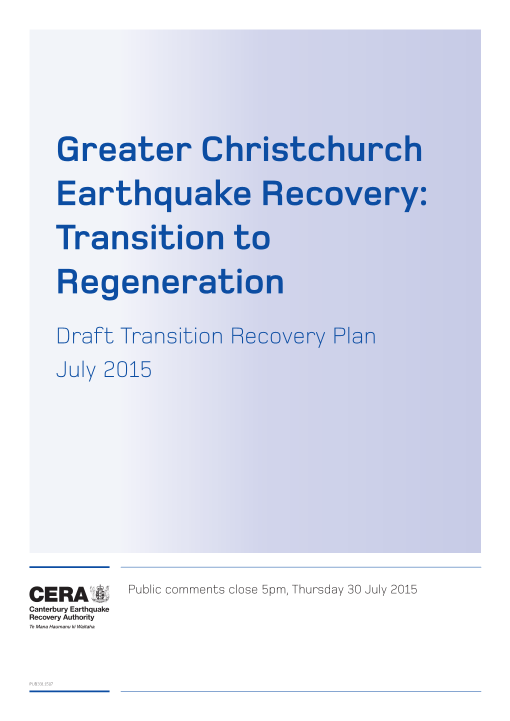 Greater Christchurch Earthquake Recovery: Transition to Regeneration Draft Transition Recovery Plan July 2015