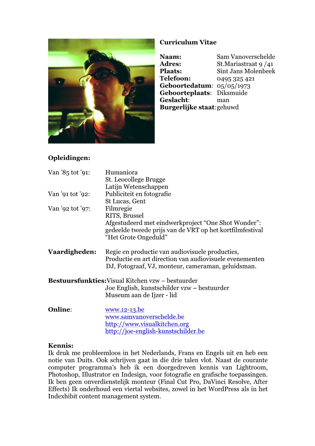 Curriculum Vitae Naam: Sam Vanoverschelde Adres: St