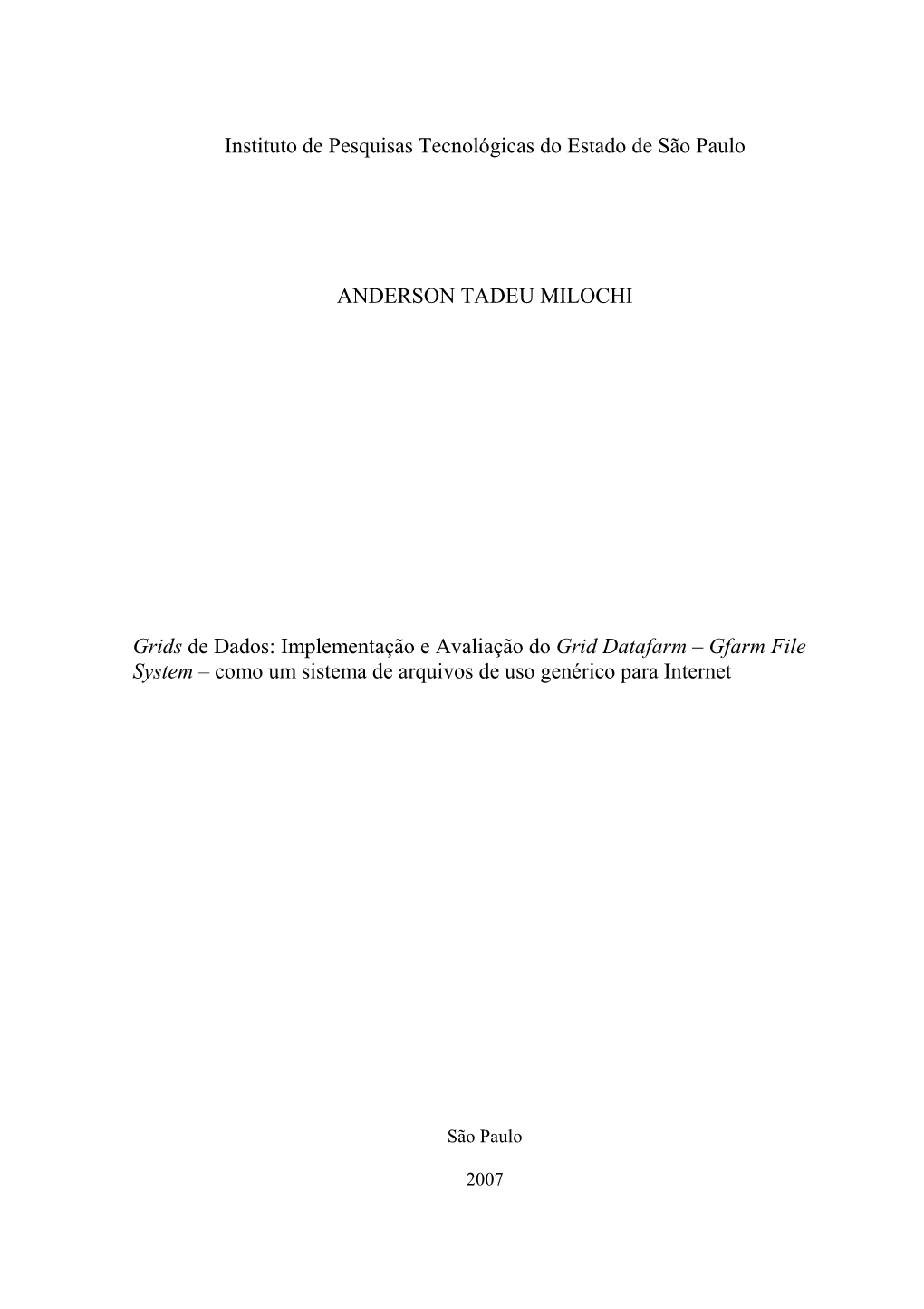Instituto De Pesquisas Tecnológicas Do Estado De São Paulo ANDERSON TADEU MILOCHI Grids De Dados: Implementação E Avaliaçã
