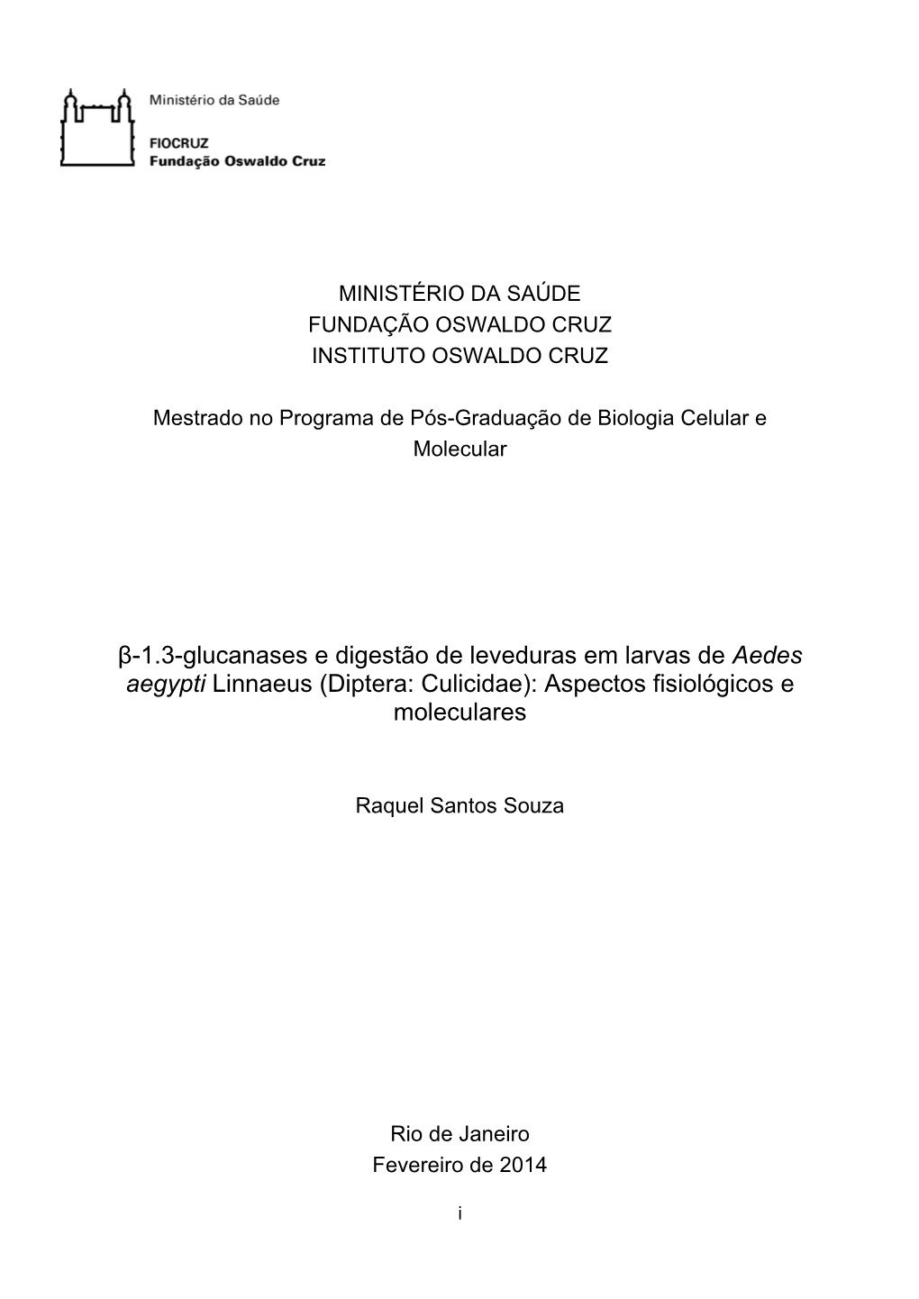 Β-1.3-Glucanases E Digestão De Leveduras Em Larvas De Aedes Aegypti Linnaeus (Diptera: Culicidae): Aspectos Fisiológicos E Moleculares