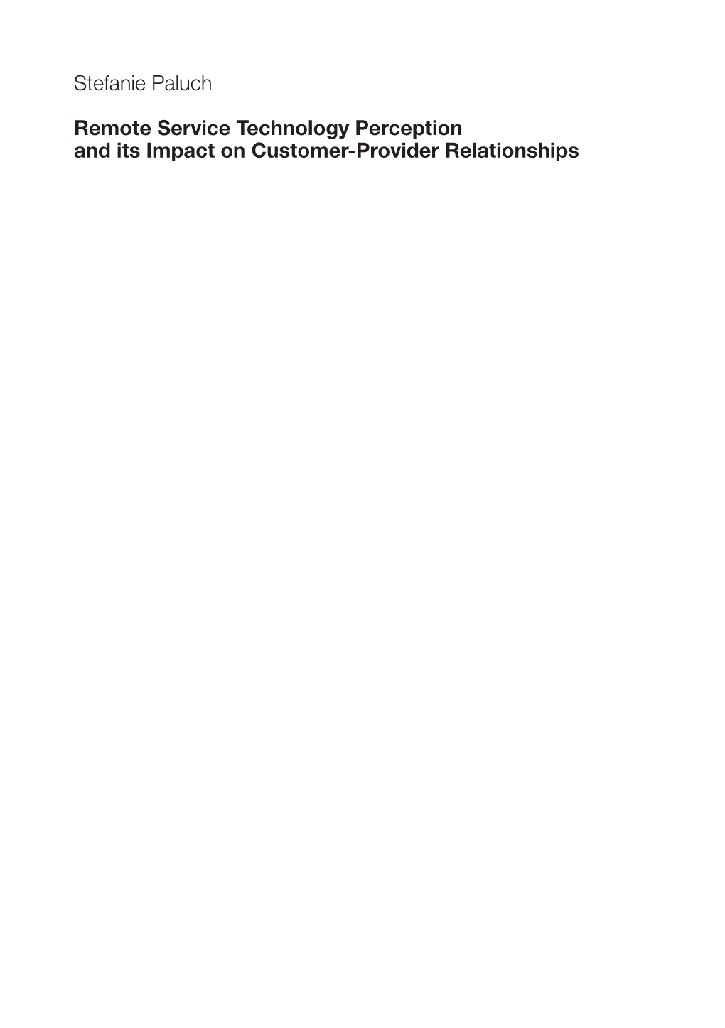 Stefanie Paluch Remote Service Technology Perception and Its Impact on Customer-Provider Relationships an Empirical Exploratory Study in a B-To-B-Setting