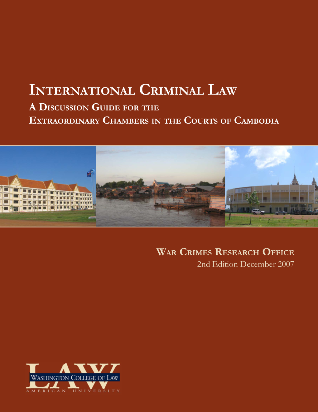 International Criminal Law a Discussion Guide for the Extraordinary Chambers in the Courts of Cambodia