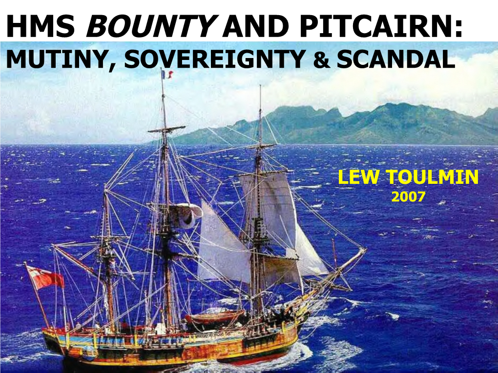 Hms Bounty and Pitcairn: Mutiny, Sovereignty & Scandal